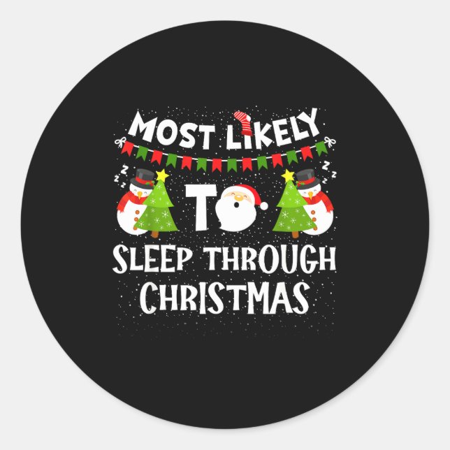 Sticker Rond Most Likely To Sleep Through Christmas Family Matc (Devant)