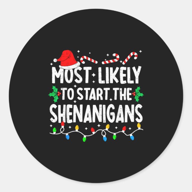 Sticker Rond Most Likely To Start The Shenanigans Matching Chri (Devant)