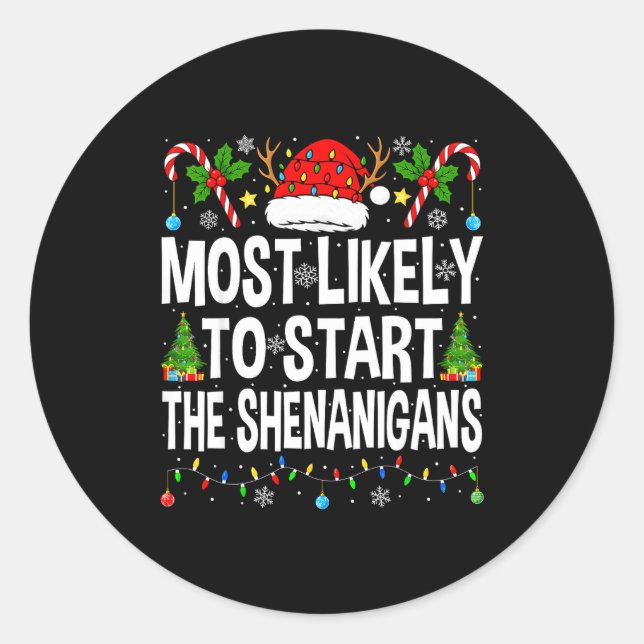 Sticker Rond Most Likely To Start The Shenanigans Xmas Matching (Devant)