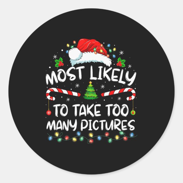 Sticker Rond Most Likely To Take Too Many Ctures Funny Family C (Devant)