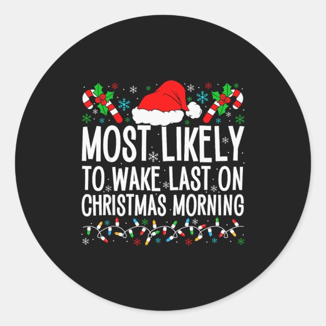 Sticker Rond Most Likely To Wake Last On Christmas Morning Fami (Devant)