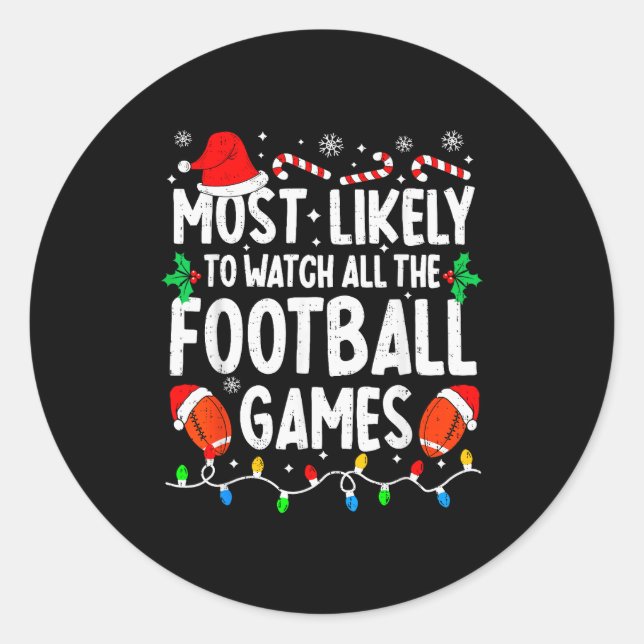 Sticker Rond Most Likely To Watch All Football Games Matching C (Devant)