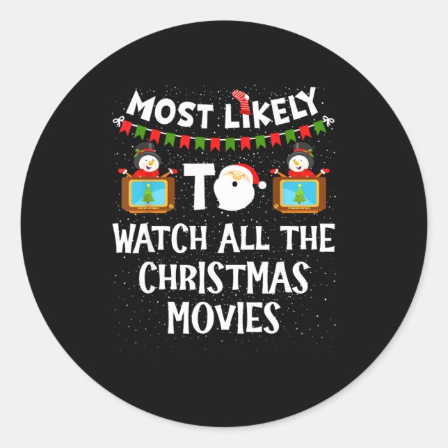 Sticker Rond Most Likely To Watch All The Christmas Movies Xmas (Devant)
