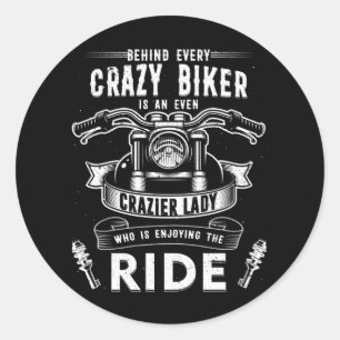 Sticker Rond Moto Derrière Chaque Crazy Biker Crazier Lady