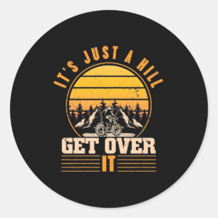 Sticker Rond Mountain Bike It Is Just A Hill
