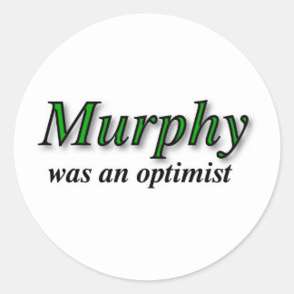 Sticker Rond Murphy était un optimiste - Murphy's Law