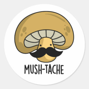 Sticker Rond Mush-tache Funny Moustach Mushroom Pun