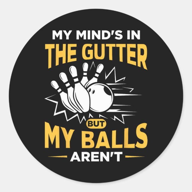 Sticker Rond My Mind's In The Gutter - Drôle Bowler and Bowling (Devant)