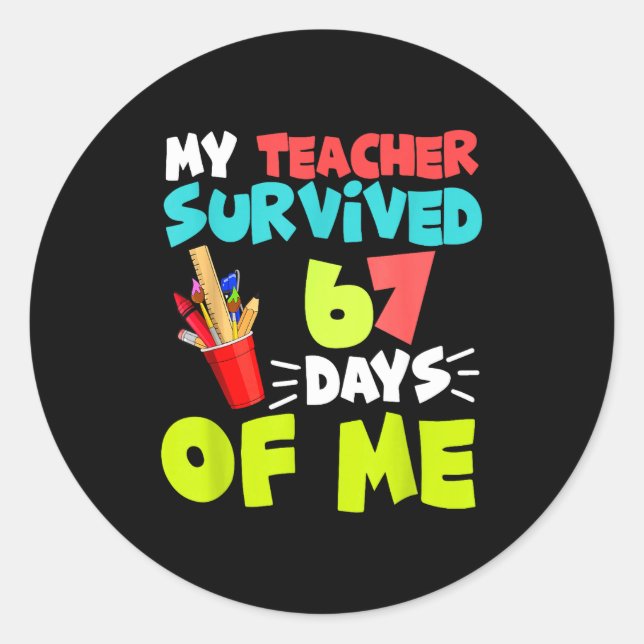 Sticker Rond My Teacher Survived 67 Days Of Me Student Pul Boys (Devant)