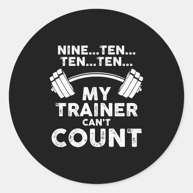 Sticker Rond My Trainer Can't Count Funny Gym Workout Long Slee (Devant)