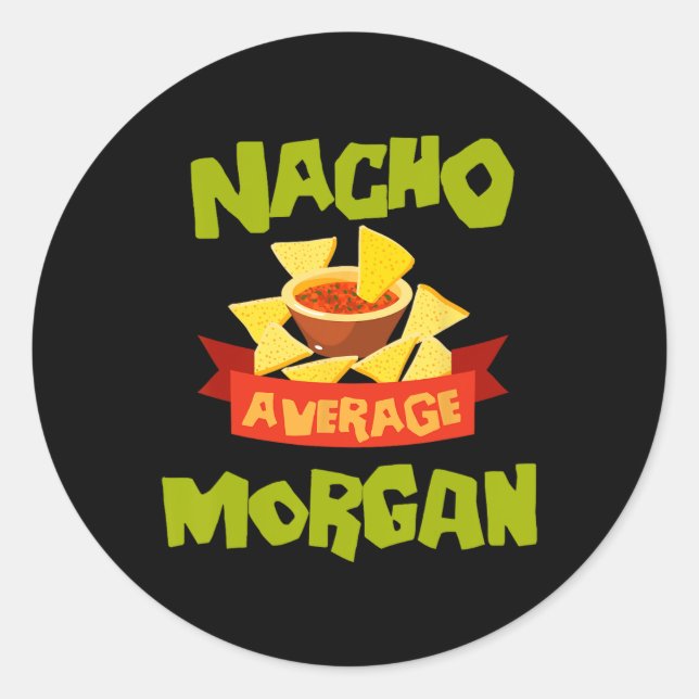 Sticker Rond Nacho Average Morgan Funny Birthday Personalized N (Devant)