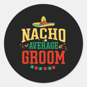 Sticker Rond Nacho Groom Moyenne Cinco De Mayo Fiesta Nacho Gro