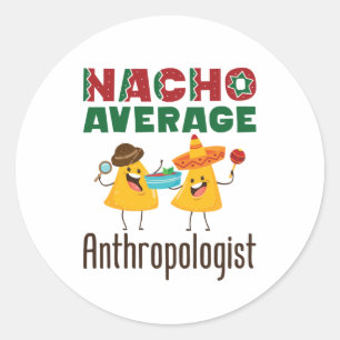 Sticker Rond Nacho Moyenne Anthropologue Diplômé en anthropolog