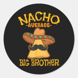 Sticker Rond Nacho Moyenne Big Brother Mexicaine Bro Cinc frère