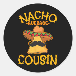Sticker Rond Nacho Moyenne Cousin Mexicain Cuz Cinco De Mai