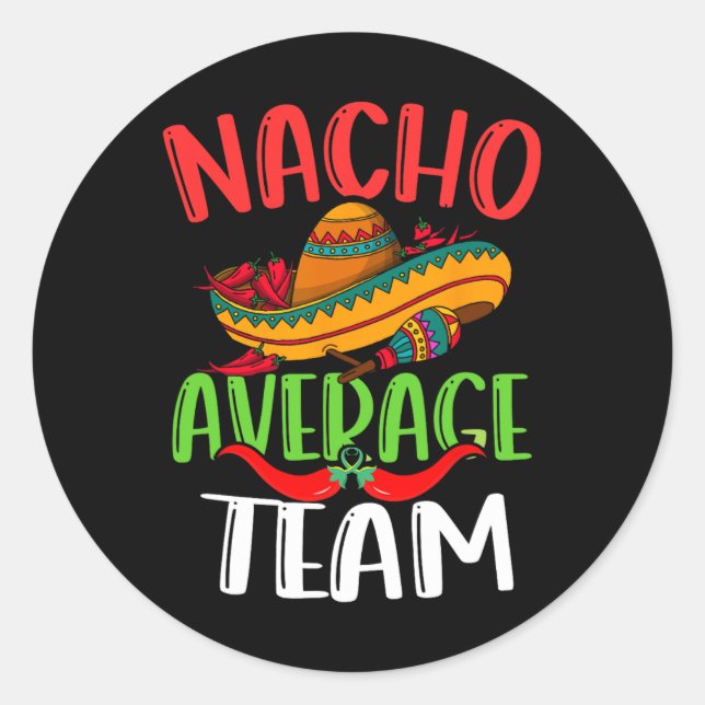 Sticker Rond Nacho Moyenne Équipe Mexicaine Funny Cinco De Mayo (Devant)