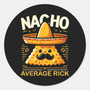 Sticker Rond Nacho Moyenne Rick Nom Personnalisé Drôle Mexicain