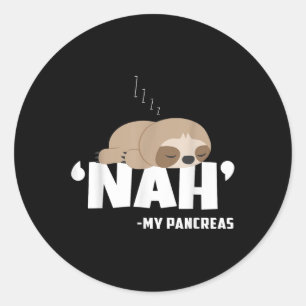 Sticker Rond Nah My Pancreas Funny Sloth Sensibilisation au dia