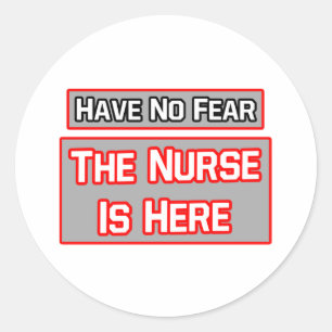 Sticker Rond N'Ai Pas Peur.. L'Infirmière Est Là