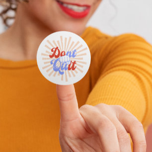 Sticker Rond N'arrêtez pas de le faire Motivationnel Orange Pur