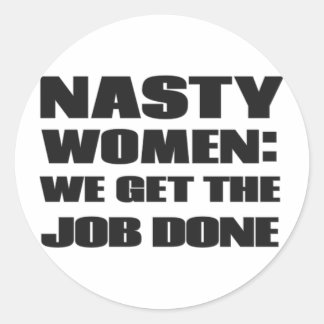Sticker Rond Nasty women : on fait le travail