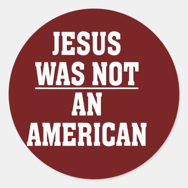Sticker Rond Nationalisme Anti-Blanc Libéral Jésus N'Était Pas (Devant)