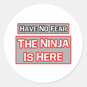 Sticker Rond N'Ayez Pas Peur .. Ninja est là