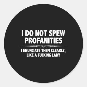 Sticker Rond Ne Crachez Pas De Grossièretés - Citation Drôle Sa