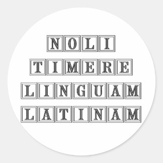 Sticker Rond Ne craignez pas le latin (latin)