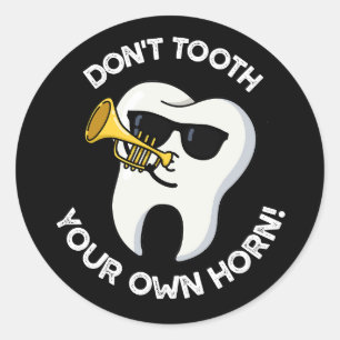 Sticker Rond Ne dent pas votre propre klaxon Puns dentaires Dar