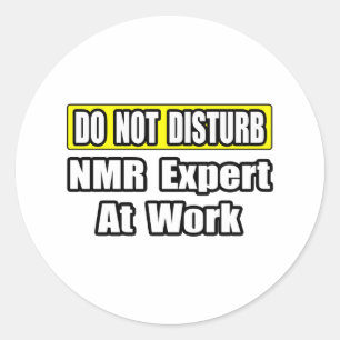 Sticker Rond Ne Dérangez Pas...Expert RMN Au Travail