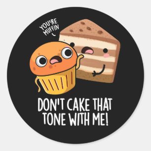 Sticker Rond Ne fais pas ce ton avec moi drôle Snack PuDark BG