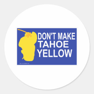 Sticker Rond Ne fais pas jaunir Tahoe !