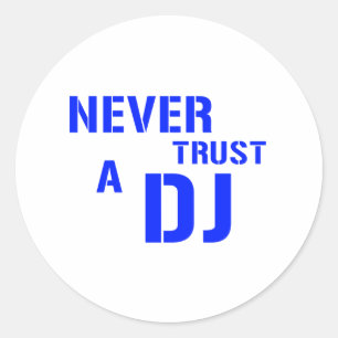 Sticker Rond Ne jamais faire confiance au DJ - Disk Jockey Musi