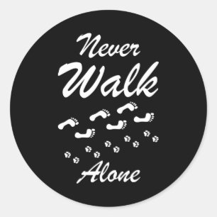 Sticker Rond Ne jamais marcher seul chien cadeau cadeau