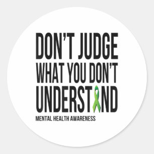 Sticker Rond Ne Jugez Pas Ce Que Vous Ne Comprenez Pas La Santé