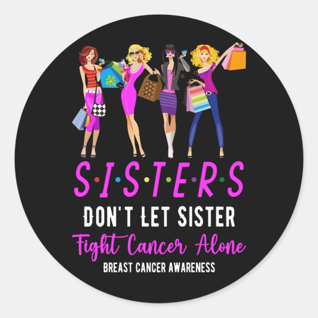 Sticker Rond Ne laissez pas Soeur combattre seul le cancer du s (Devant)