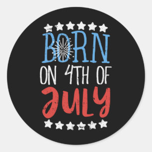Sticker Rond Né Le Jour 4 juillet'Indépendance Anniversaire Cad