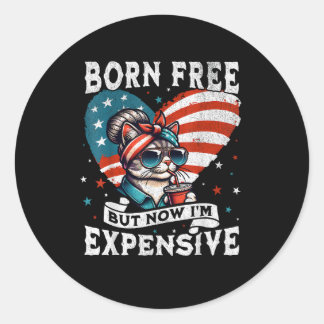 Sticker Rond Né libre mais maintenant je suis cher drôle maman 