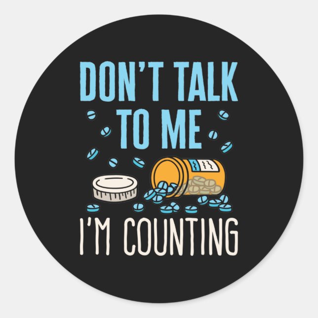 Sticker Rond Ne me parle pas Je compte Pharmacy Pharmacienne (Devant)