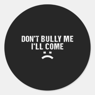 Sticker Rond Ne Me Tuez Pas Je Viendrai