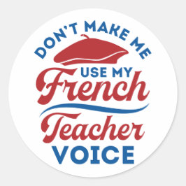 Sticker Rond Ne m'oblige pas à utiliser ma voix d'enseignant en