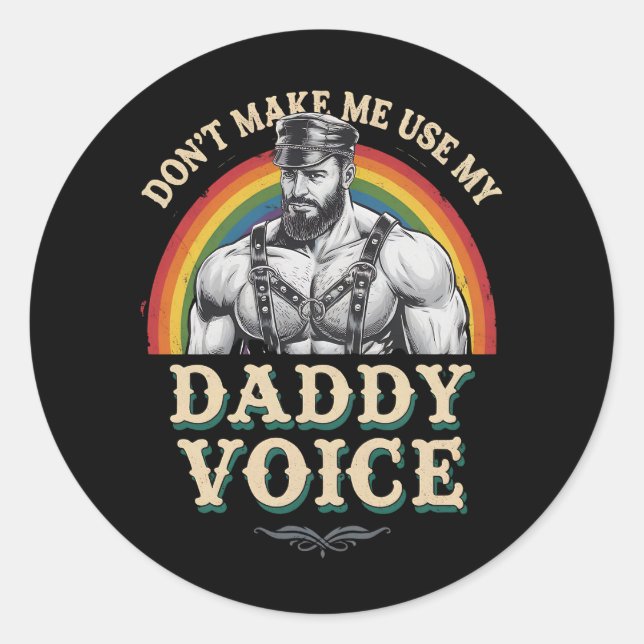 Sticker Rond Ne m'oblige pas à utiliser My Daddy Voice Gay LGBT (Devant)