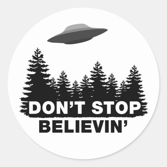 Sticker Rond Ne pas arrêter Believin (OVNI) (Devant)