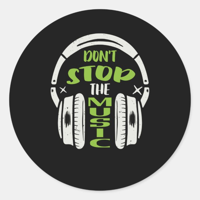 Sticker Rond Ne pas arrêter musique DJ casque musicien (Devant)