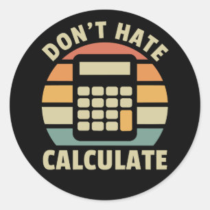 Sticker Rond Ne pas haïr Calculer la calculatrice rétroactive