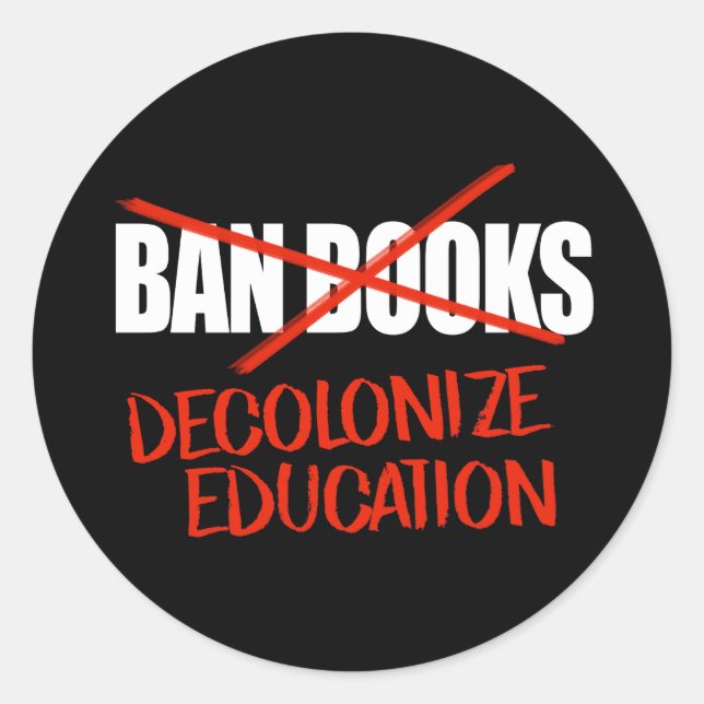 Sticker Rond Ne pas interdire les livres Décoloniser l'éducatio (Devant)