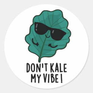 Sticker Rond Ne pas Kale My Vibe Funny Veggie Pun