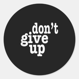 Sticker Rond Ne pas renoncer à la motivation inspirationnelle
