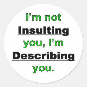 Sticker Rond Ne pas vous insulter